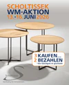 Scholtissek WM-Aktion 13. bis 16. Juni 2026 für runde Massivholz-Beistelltische.